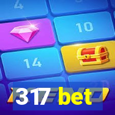 317 bet