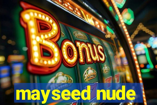 mayseed nude