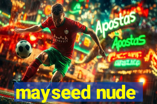 mayseed nude