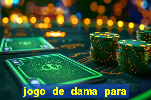 jogo de dama para ganhar dinheiro