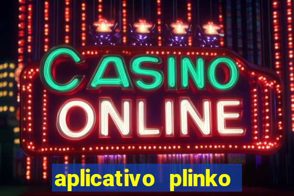 aplicativo plinko paga mesmo