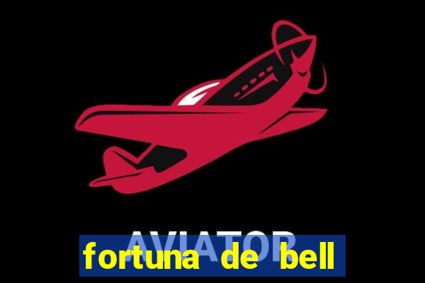 fortuna de bell marques 2024