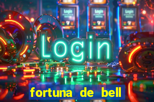 fortuna de bell marques 2024