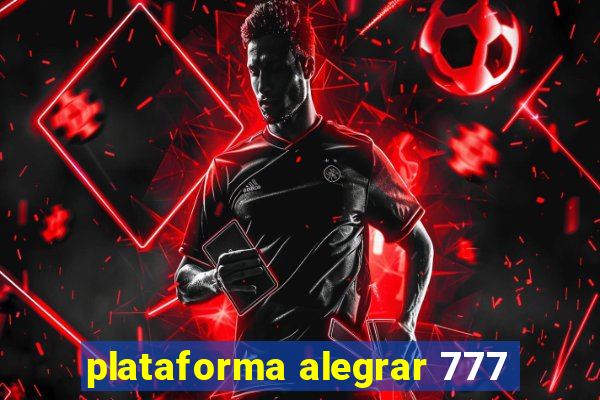 plataforma alegrar 777