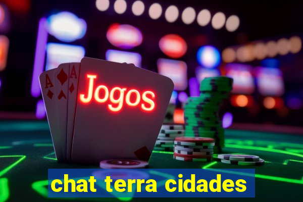 chat terra cidades