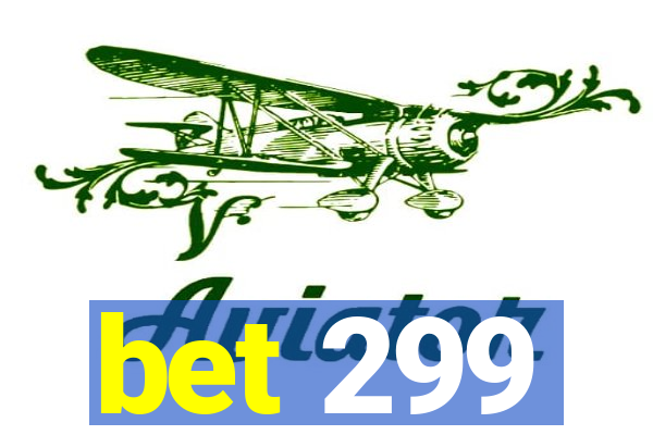 bet 299