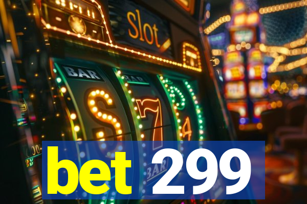 bet 299