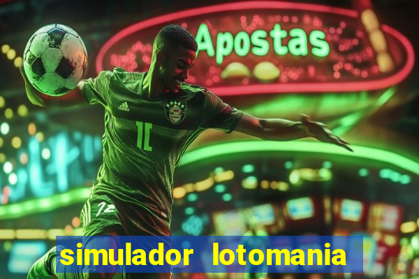 simulador lotomania - lotodicas