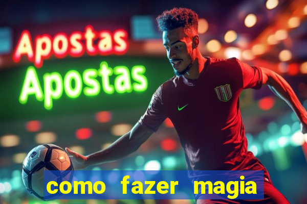 como fazer magia de fogo na vida real