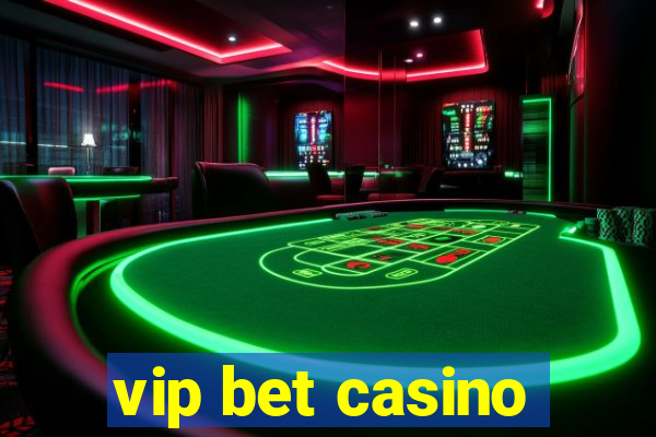 vip bet casino