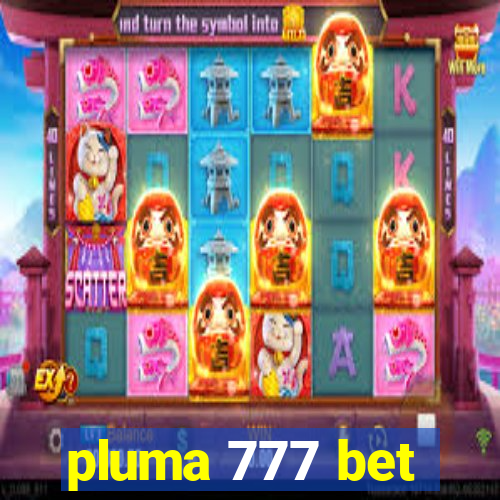 pluma 777 bet