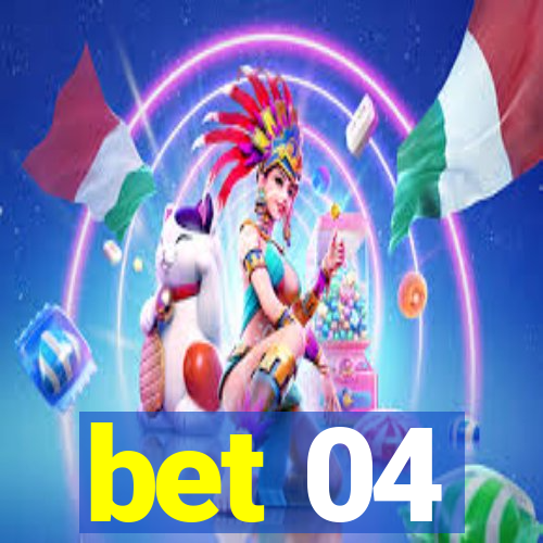 bet 04