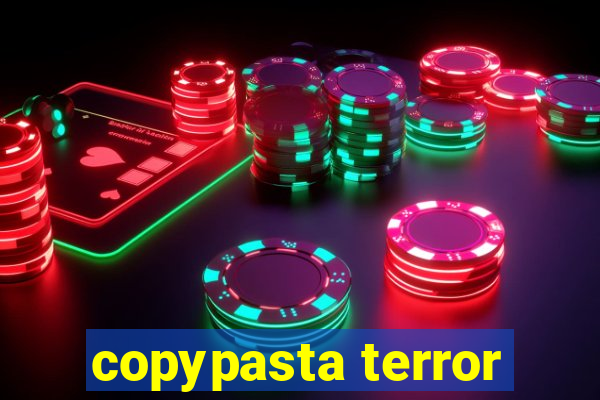 copypasta terror