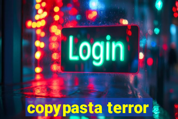 copypasta terror