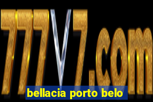 bellacia porto belo