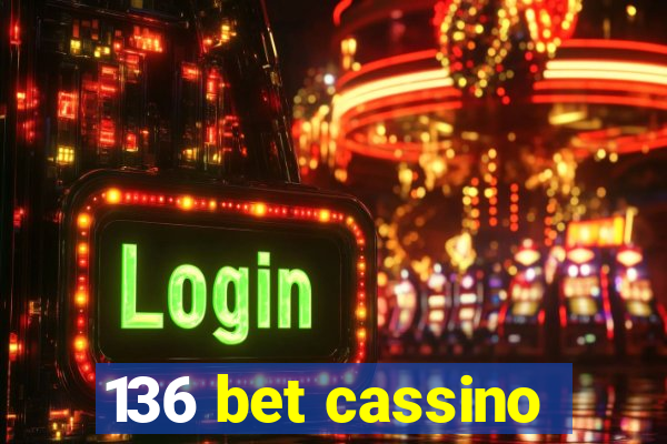 136 bet cassino