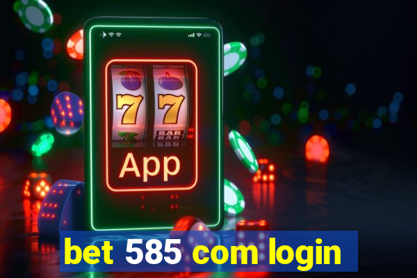 bet 585 com login