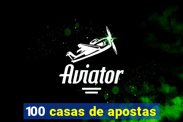 100 casas de apostas