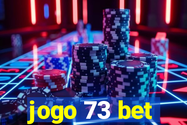 jogo 73 bet