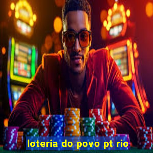 loteria do povo pt rio