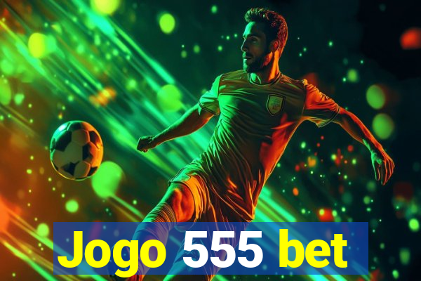 Jogo 555 bet