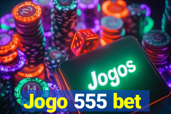 Jogo 555 bet