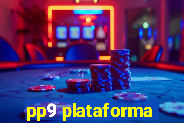 pp9 plataforma