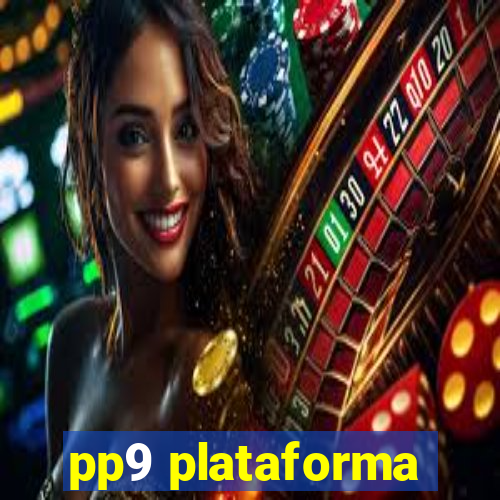 pp9 plataforma