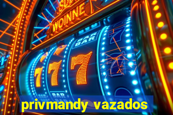 privmandy vazados