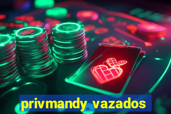 privmandy vazados