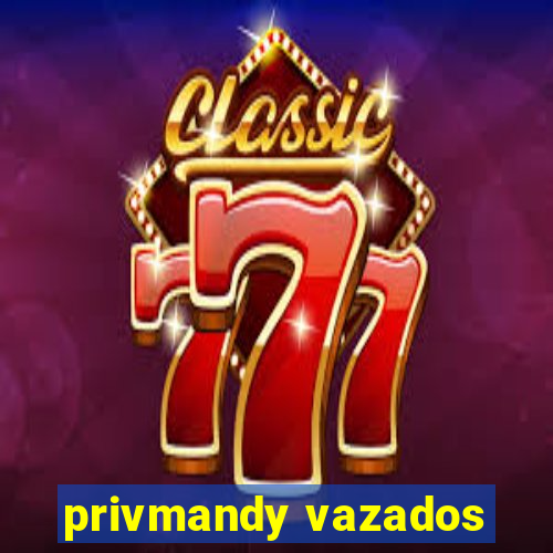 privmandy vazados