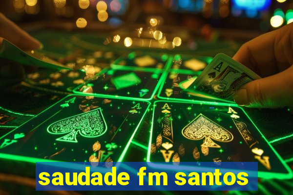 saudade fm santos