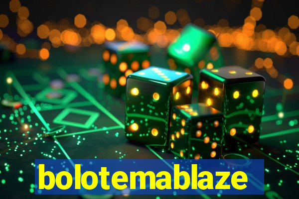 bolotemablaze