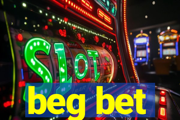 beg bet