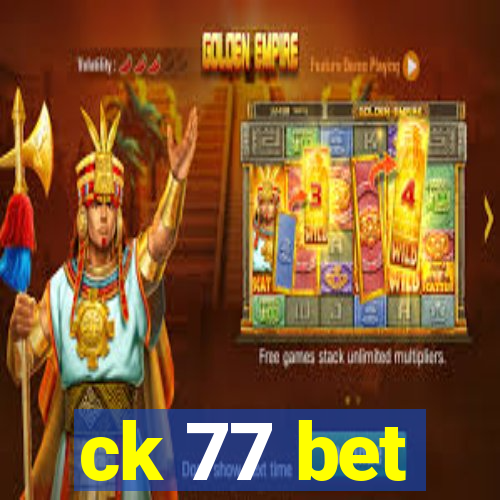 ck 77 bet