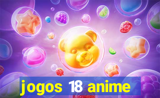 jogos 18 anime