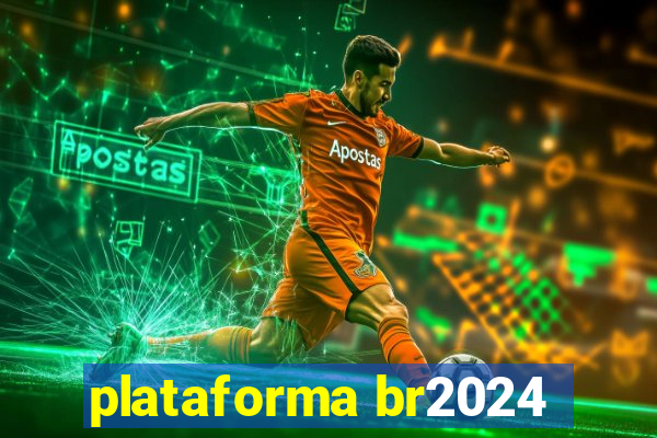 plataforma br2024