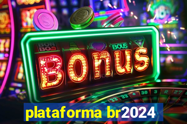 plataforma br2024