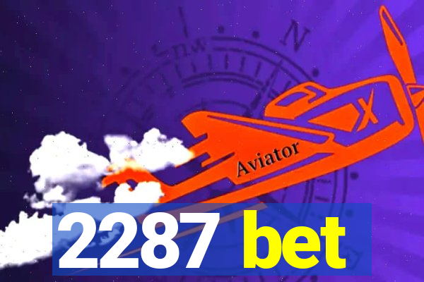 2287 bet