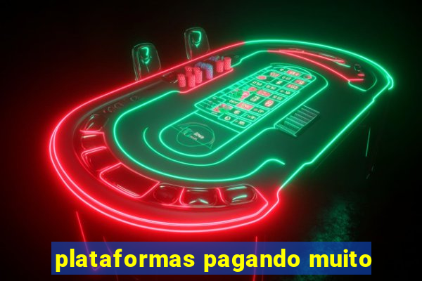 plataformas pagando muito