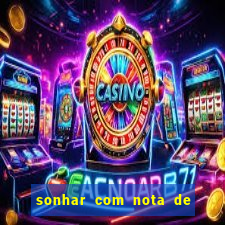 sonhar com nota de 50 reais jogo do bicho