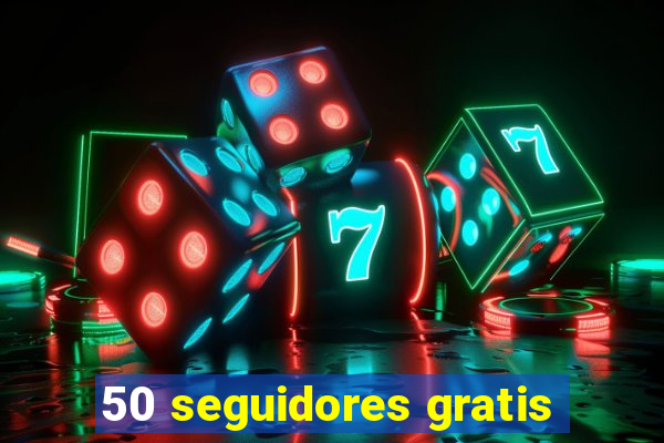 50 seguidores gratis