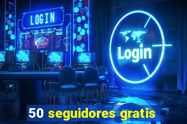 50 seguidores gratis