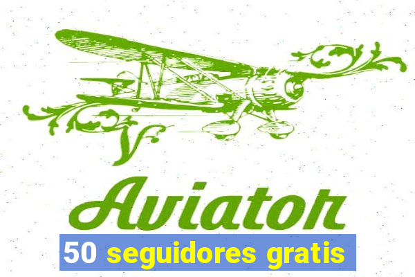 50 seguidores gratis