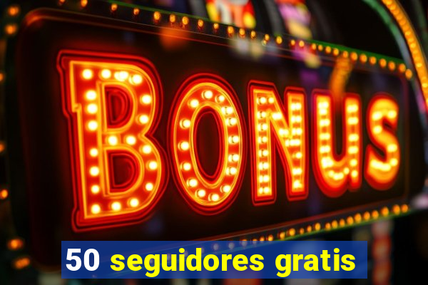 50 seguidores gratis