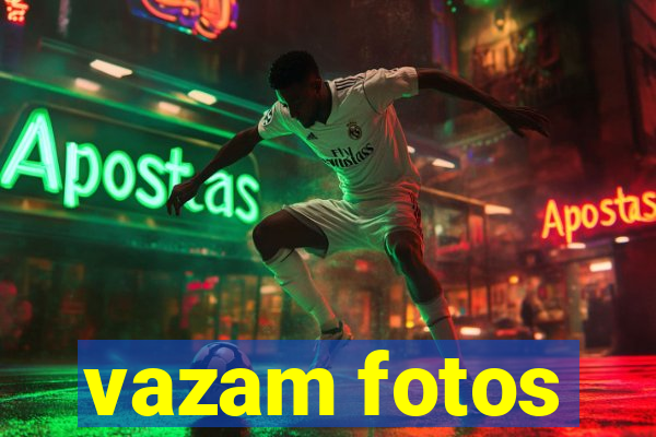 vazam fotos