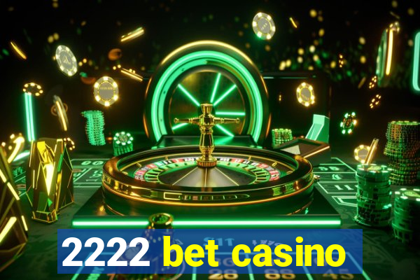 2222 bet casino