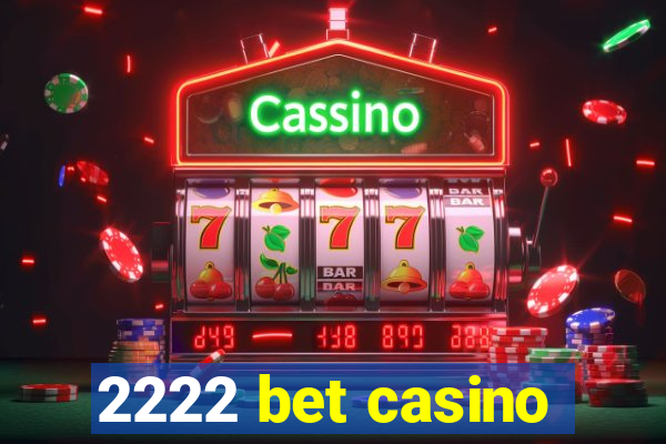 2222 bet casino