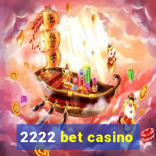 2222 bet casino