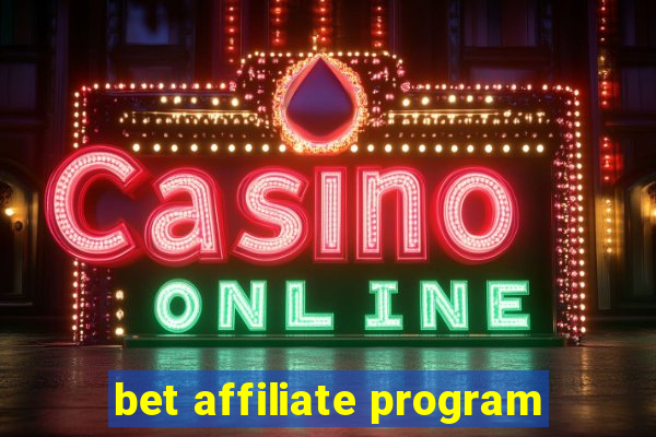 bet affiliate program